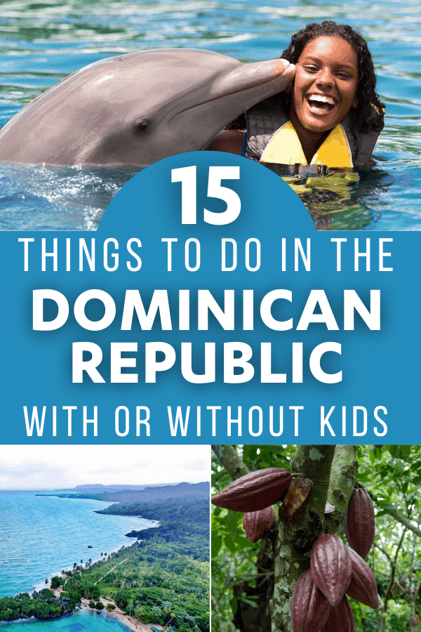 Things To Do In The Dominican Republic With or Without Kids