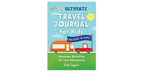 The Ultimate Travel Journal For Kids